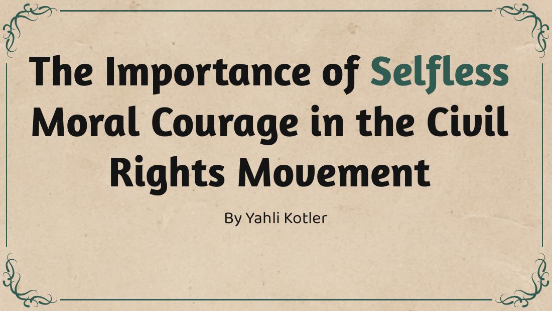 Selfless Moral Courage in the Civil Rights Movement — Presentation — slide 1